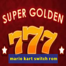 mario kart switch rom